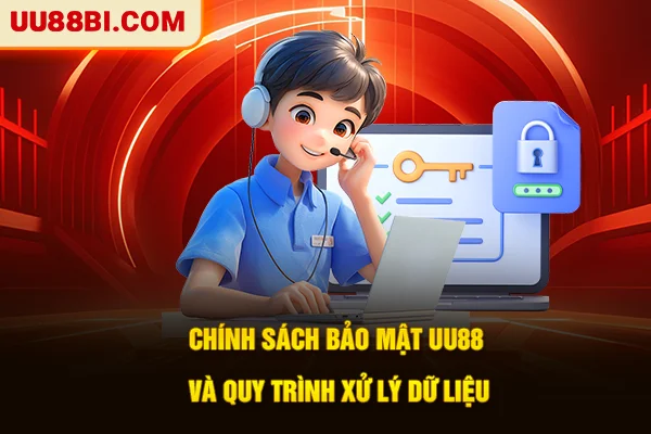 Chính sách bảo mật UU88 và quy trình xử lý dữ liệu