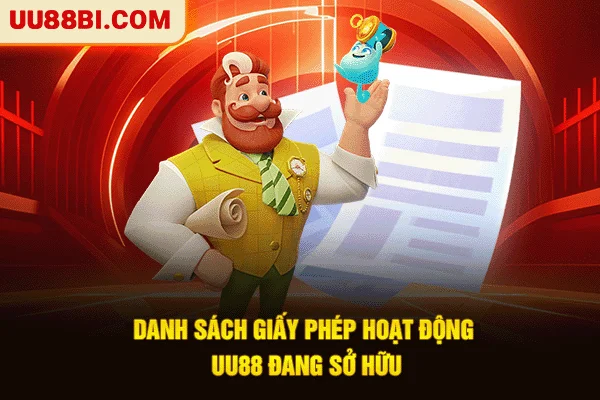 Những Giấy Phép Hoạt Động Chứng Minh Độ Uy Tín Của UU88 4 Danh sách giấy phép hoạt động UU88 đang sở hữu