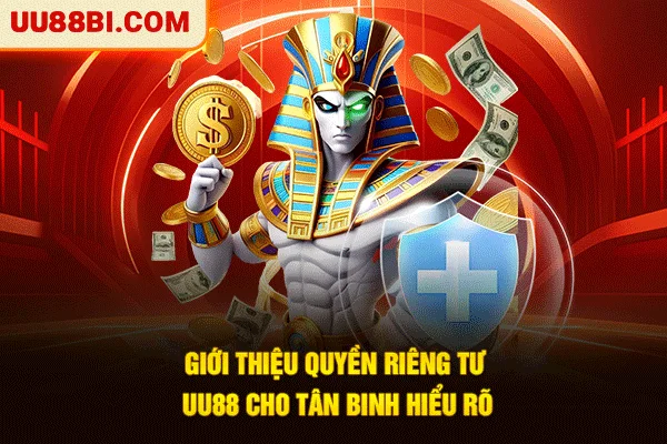 Quyền Riêng Tư UU88: Kiểm Soát Dữ Liệu Và Thực Thi Quyền Lợi 2 Giới thiệu quyền riêng tư UU88 cho tân binh hiểu rõ