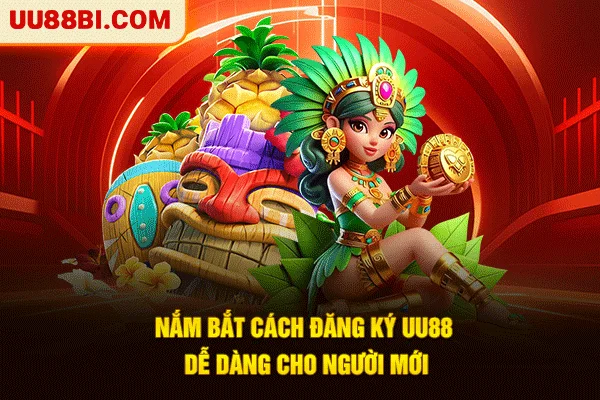 Đăng Ký UU88 | Bước Đầu Trải Nghiệm Giải Trí Đỉnh Cao 3 Nắm bắt cách đăng ký UU88 dễ dàng cho người mới