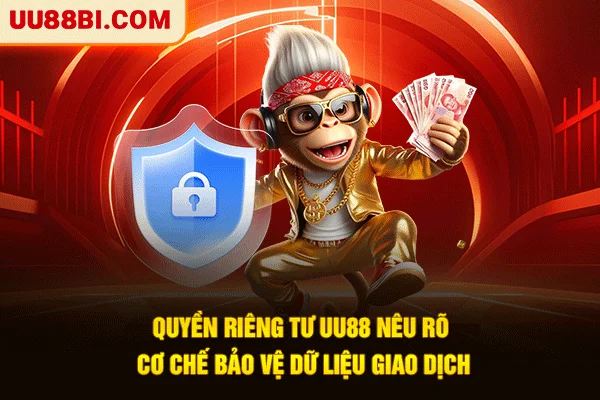 Quyền Riêng Tư UU88: Kiểm Soát Dữ Liệu Và Thực Thi Quyền Lợi 4 Quyền riêng tư UU88 nêu rõ cơ chế bảo vệ dữ liệu giao dịch