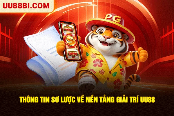 UU88 12 Thông tin sơ lược về nền tảng giải trí UU88