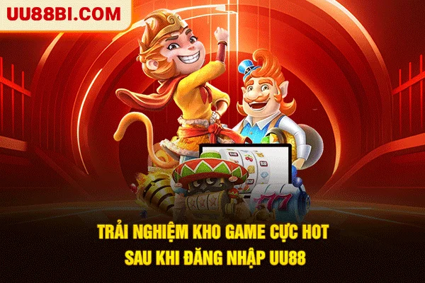Trải nghiệm kho game cực hot sau khi đăng nhập UU88