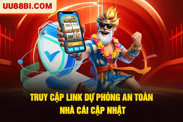 UU88 Bị Chặn - 3 Giải Pháp Truy Cập Lại 100% Thành Công 4 Truy cập link dự phòng an toàn nhà cái cập nhật
