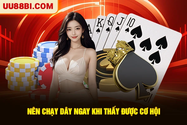 Bài Sâm Lốc UU88 - Tựa Game Đổi Thưởng Hàng Đầu 2025 4 Nên chạy dây ngay khi thấy được cơ hội